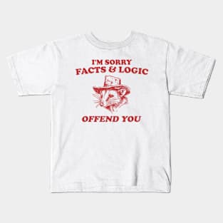 I'm Sorry Facts and Logic Offend You - Vintage Drawing T Shirt, Raccoon Meme T Shirt, Funny Trash Panda T Shirt, Unisex Kids T-Shirt